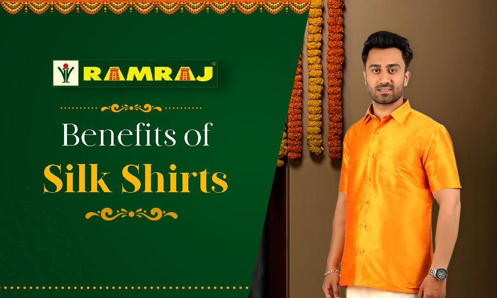 Benefits of Silk Shirts -  Ramraj Cotton